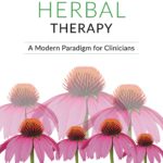 Functional Herbal Therapy: A Modern Paradigm for Clinicians  by Kerry Bone